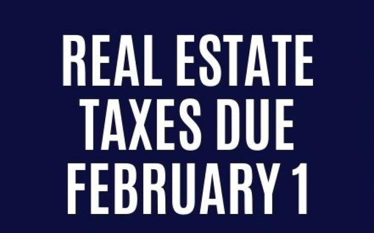 real estate taxes due 2/1